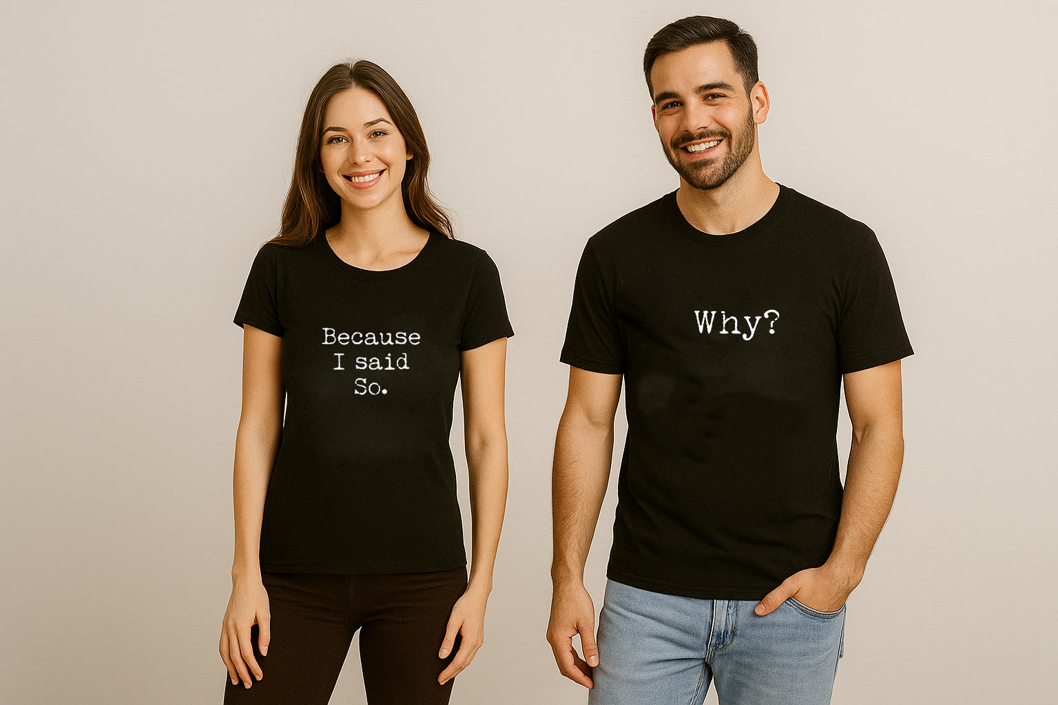 Because I Said So,Why Couple T Shirt