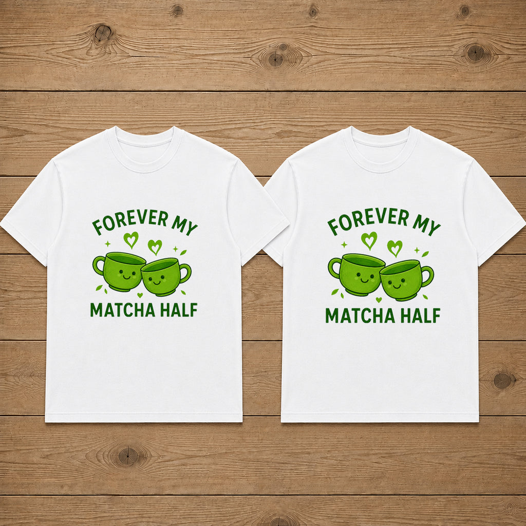 Forever My Matcha Half Cute Matcha Tea Couple T Shirt