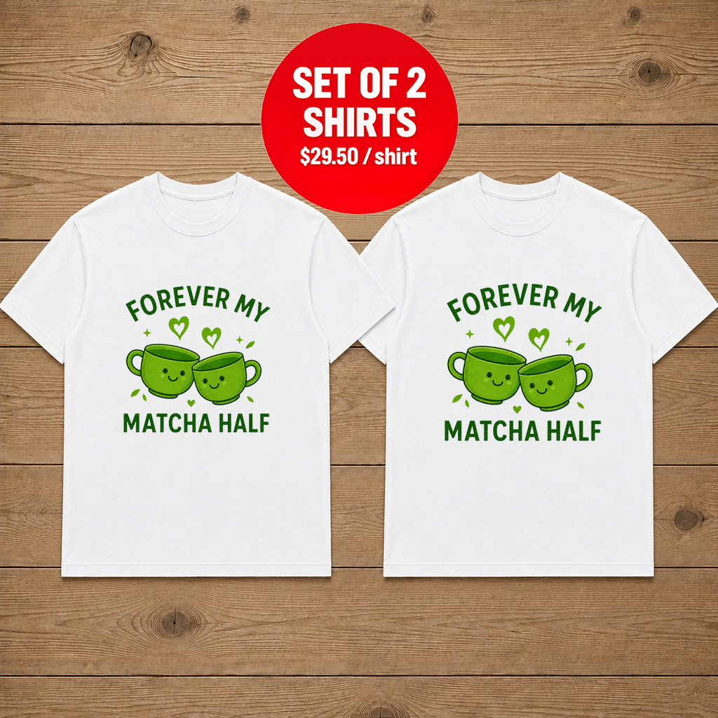 Forever My Matcha Half Cute Matcha Tea Couple T Shirt