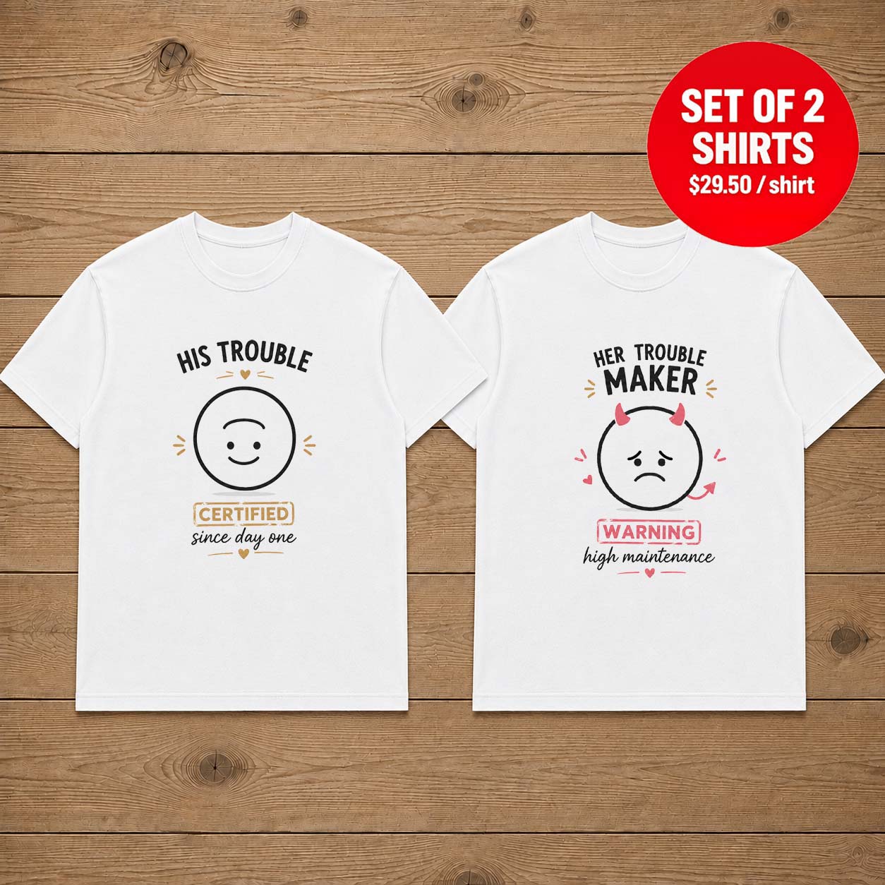 His Trouble Certified Since Day One Her Trouble Maker Warning High Maintenance Couple Matching T-Shirts