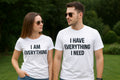 I Am Everything I Have Everything Couple T Shirt