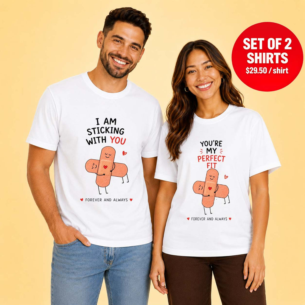 I Am Sticking With You You're My Perfect Fit Couple Matching T-Shirt