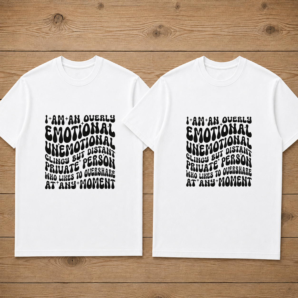 I Am An Overly Emotional Couple T Shirt