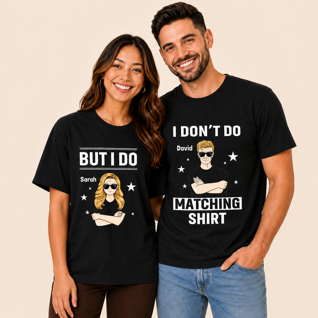 I Don't Do Matching Shirt But I Do Name Coupe T Shirt