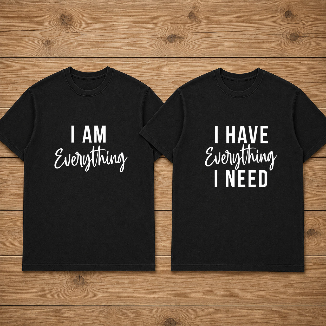 I Have Everything I Need Couple T Shirt