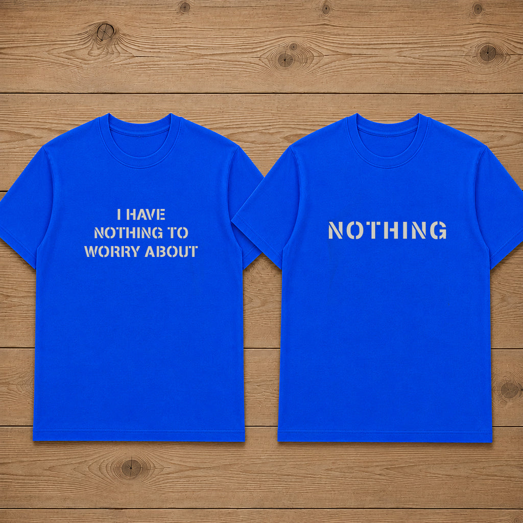 I Have Nothing To Worry About Couple T Shirt