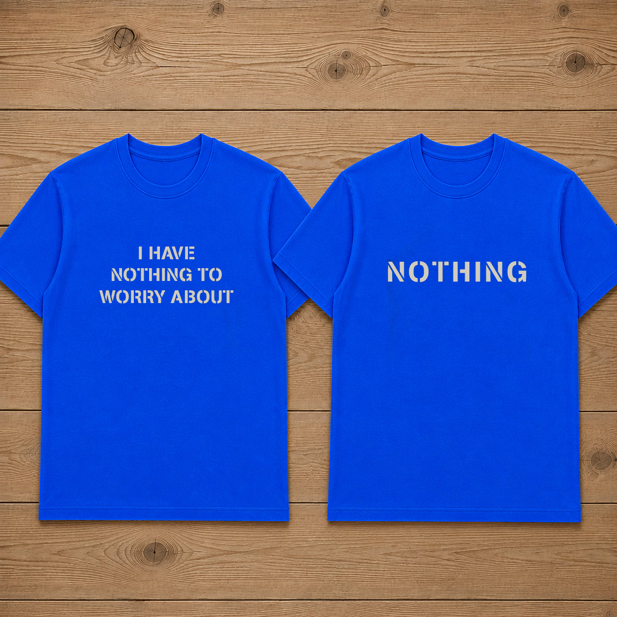 I Have Nothing To Worry About Couple T Shirt