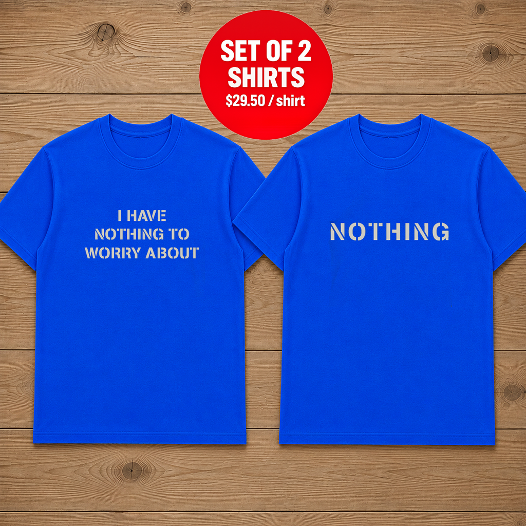 I Have Nothing To Worry About Couple T Shirt