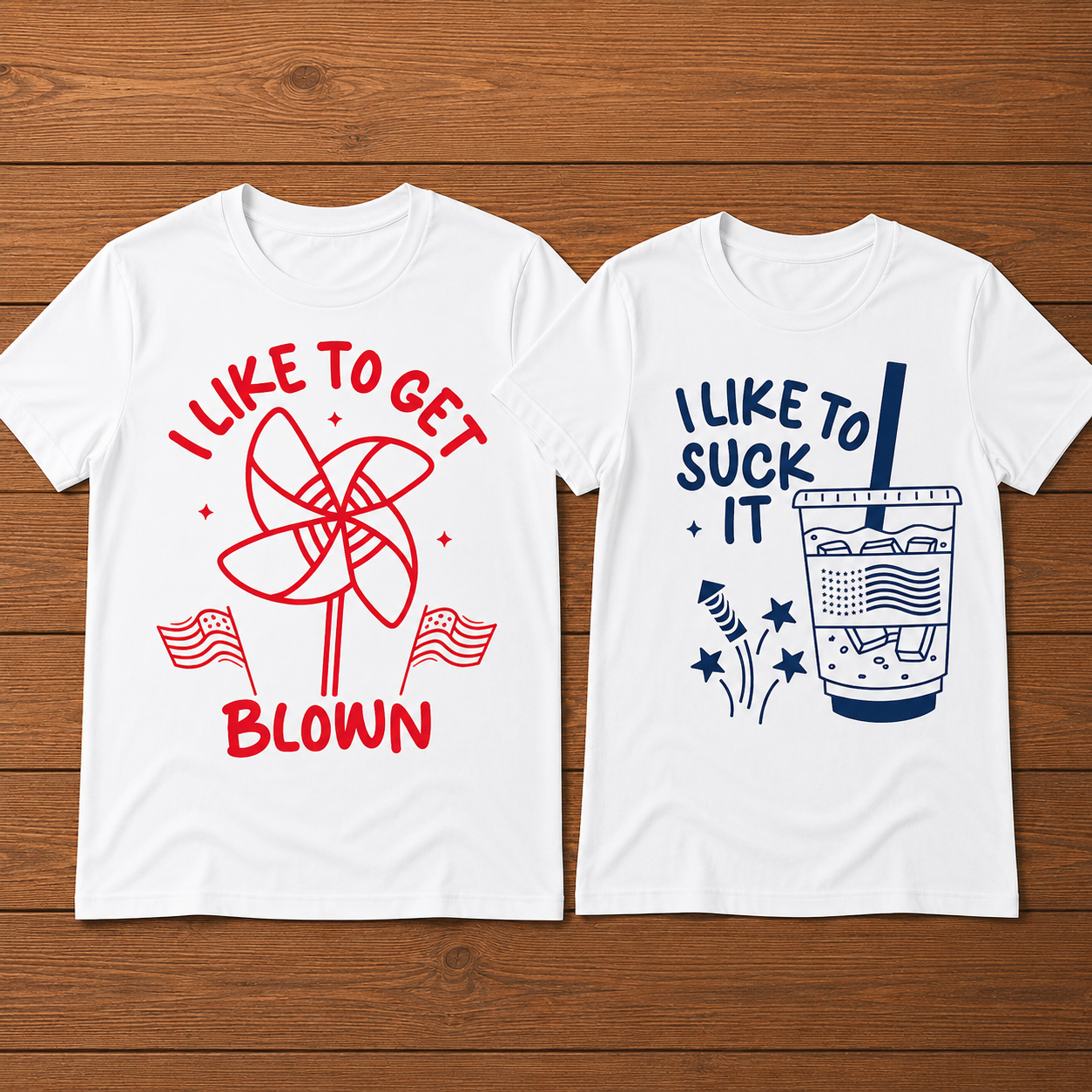 I Like To Get Blown I Like To Suck It 4th Of July T-Shirt