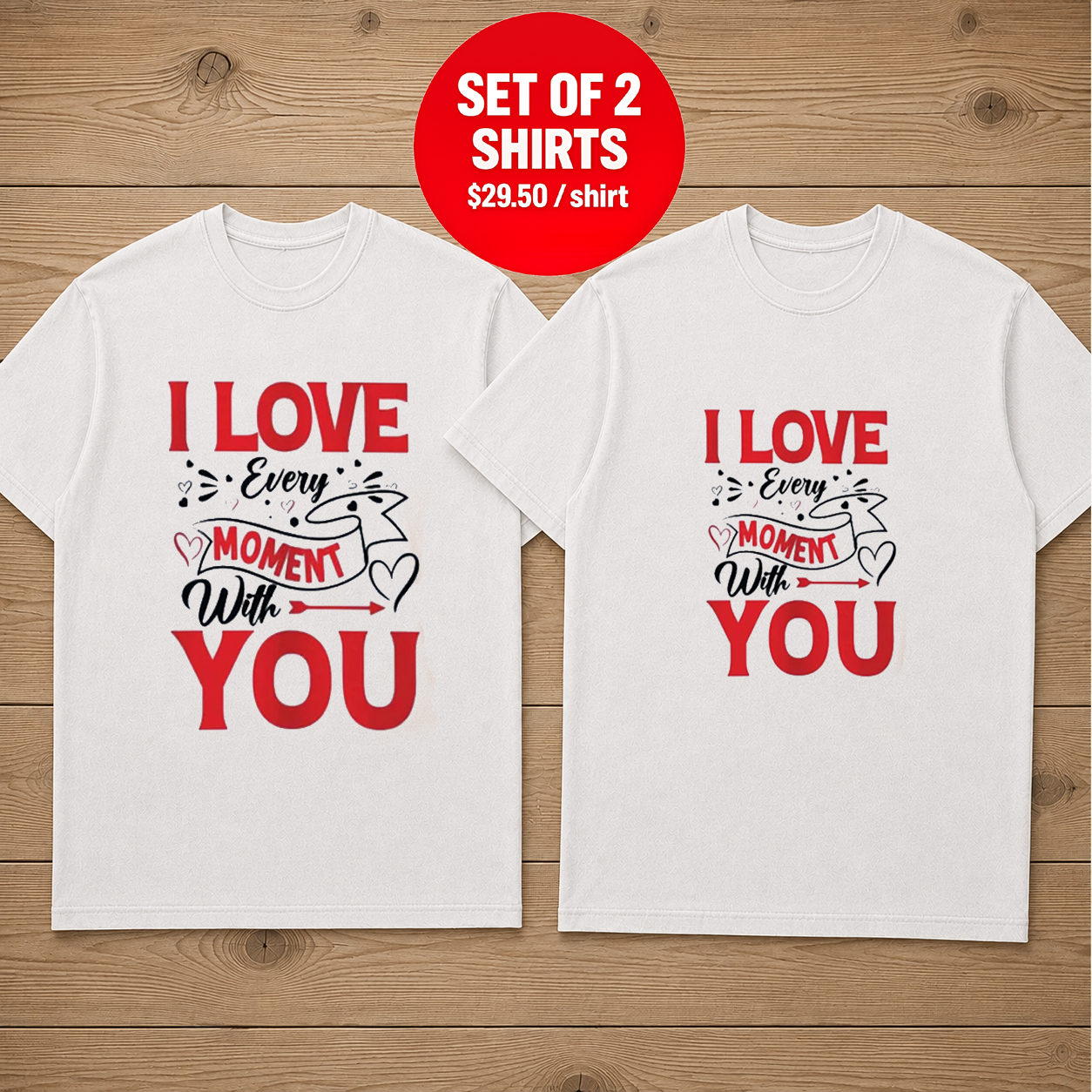 I Love Every Moment With You Couple T Shirt