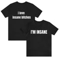 I Love Insane Bitches Matching Couples T-Shirt