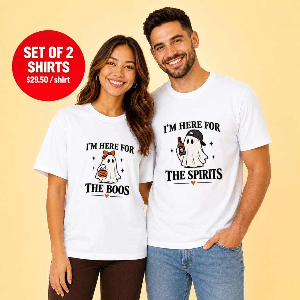 I'm Here For The Boos I'm Here For The Spirits Couple Tee