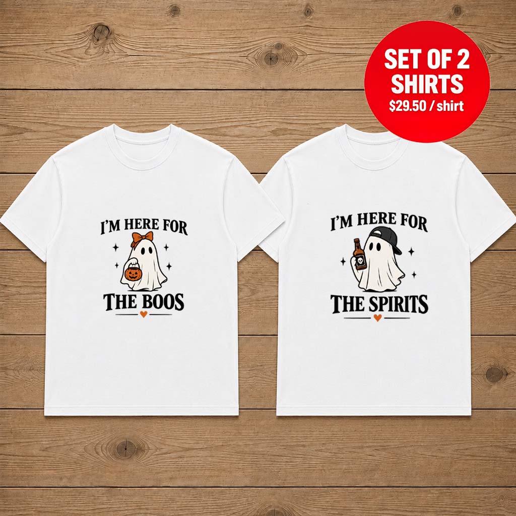 I'm Here For The Boos I'm Here For The Spirits Couple Tee