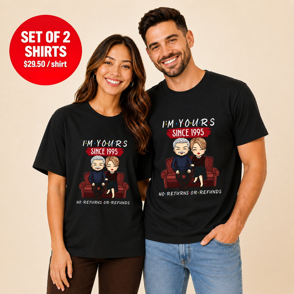 I'm Yours Since 1995 No Returns Or Refunds Couple T Shirt