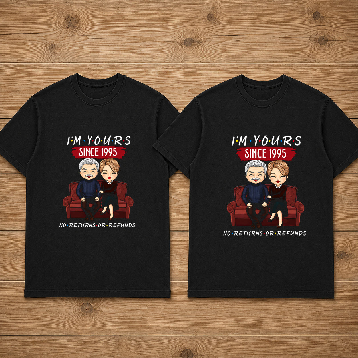 I'm Yours Since 1995 No Returns Or Refunds Couple T Shirt