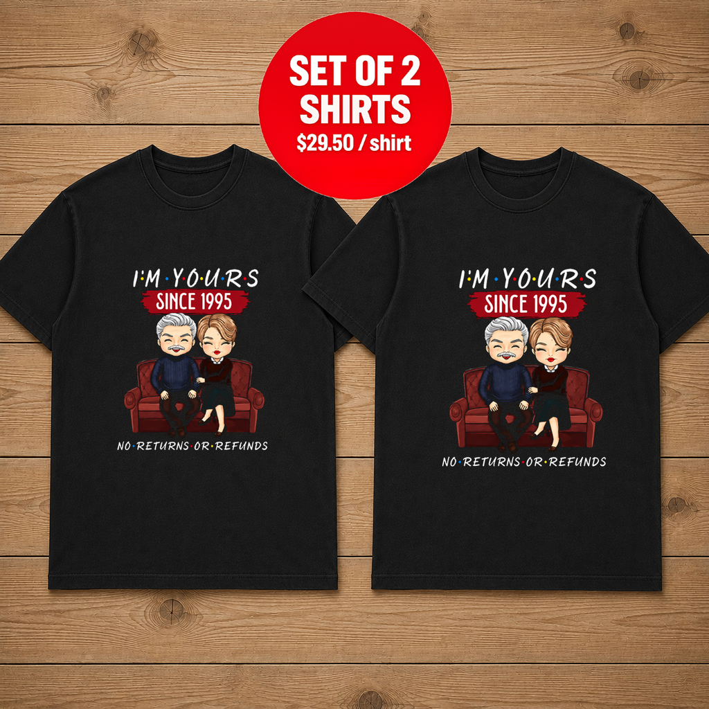 I'm Yours Since 1995 No Returns Or Refunds Couple T Shirt