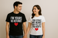 I'm yours no refund you stole my heart but i'll let you keep it couple t-shirt