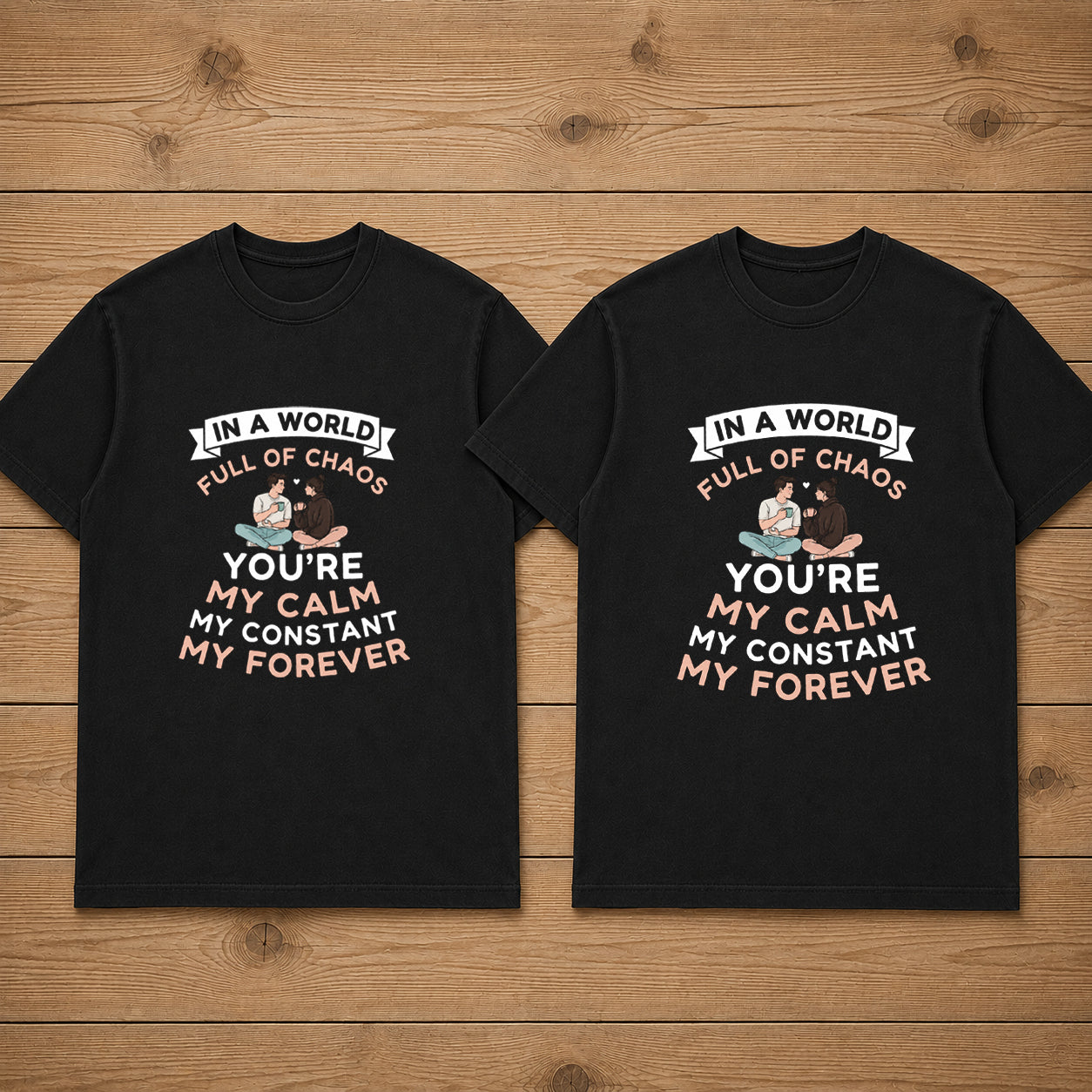 In A World Full Of Chaos Couple T Shirt