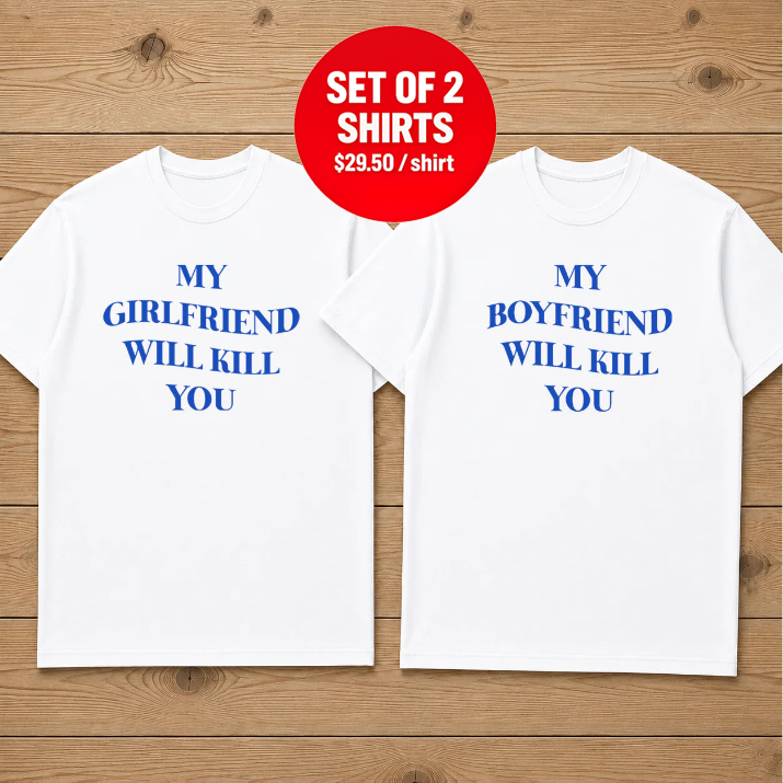 MY GIRLFRIEND WILL KILL YOU matching couple t-shirt