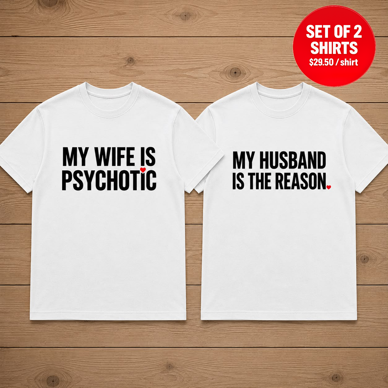 My Wife Is Psychotic My Husband Is The Reason Couple Matching T-Shirts