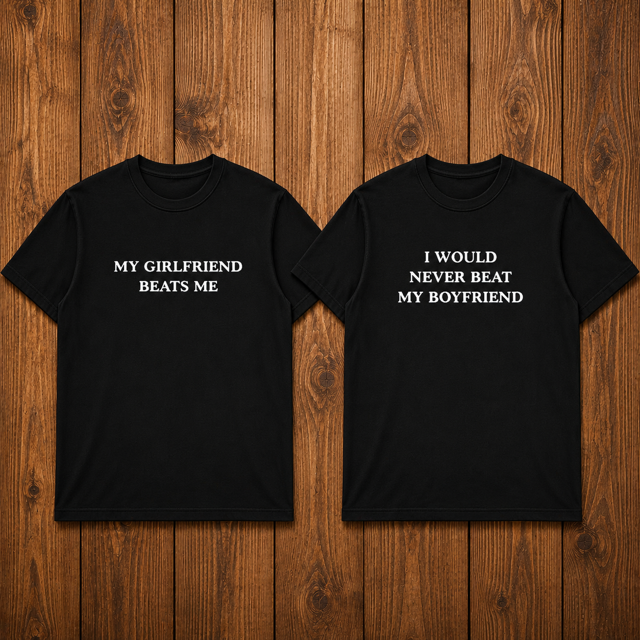 My Girlfriend Beats me I Would Never Beat My Boyfriend Matching Shirt
