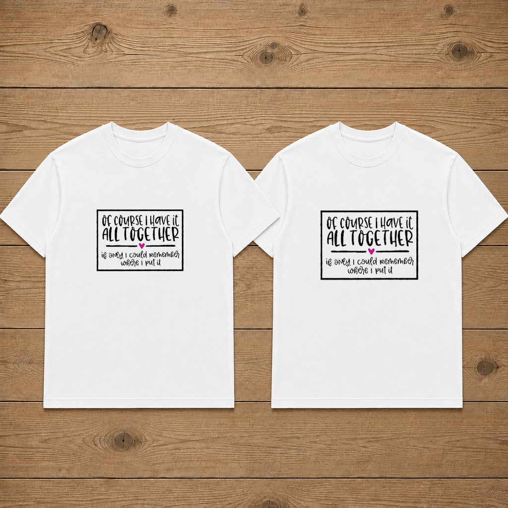 Of Course I Have It All Together Couple T Shirt