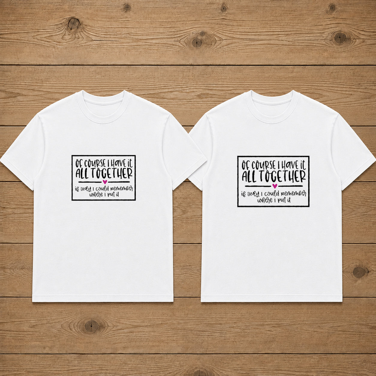 Of Course I Have It All Together Couple T Shirt