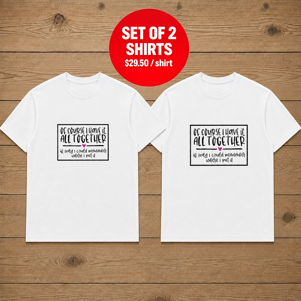 Of Course I Have It All Together Couple T Shirt