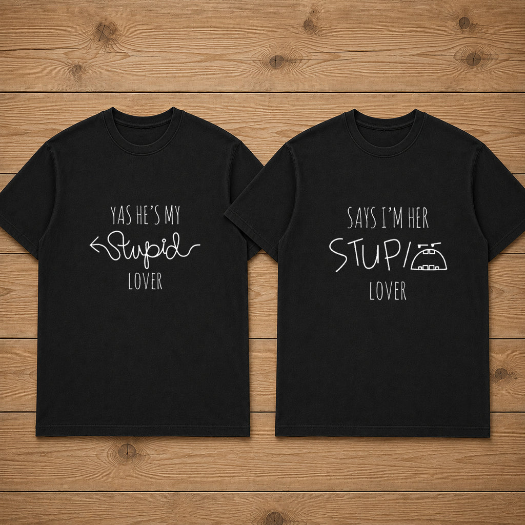 Says I'm Her Stupid Lover Yas He's My Stupid Lover Couple T Shirt