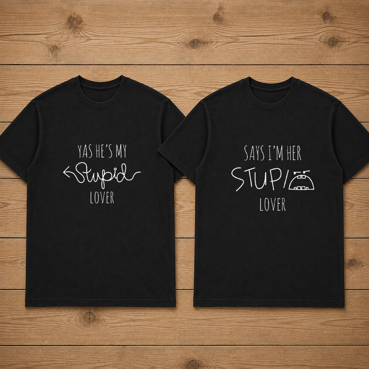 Says I'm Her Stupid Lover Yas He's My Stupid Lover Couple T Shirt