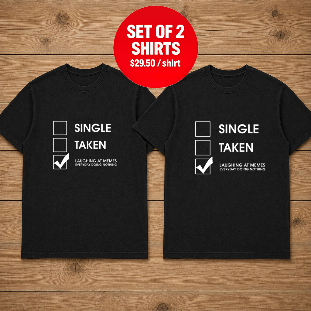 Single Taken Laughing At Memes Couple T Shirt