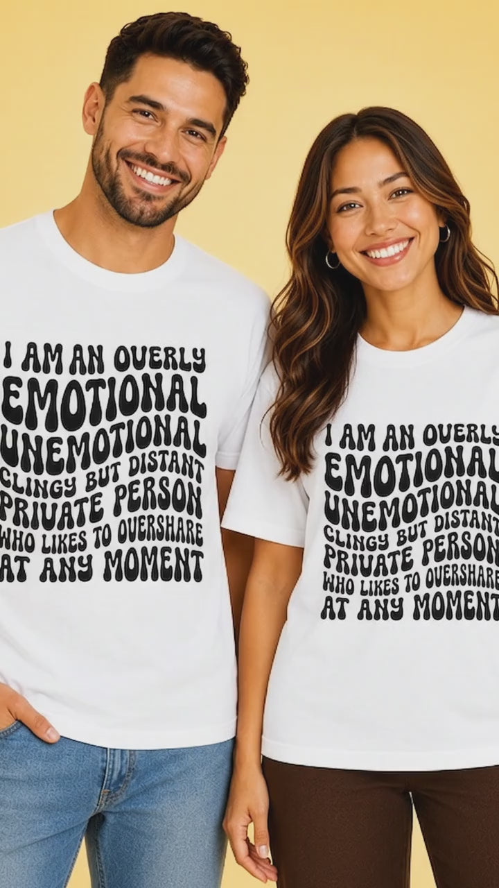 I Am An Overly Emotional Couple T Shirt