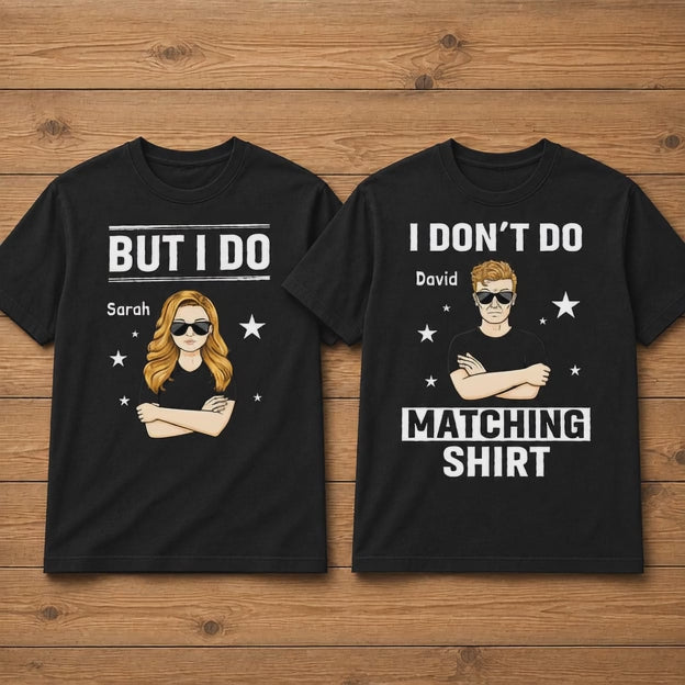 I Don't Do Matching Shirt But I Do Name Coupe T Shirt