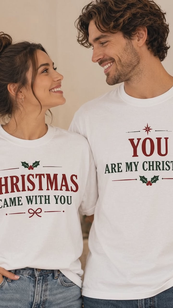 Christmas Came With You You Are My Christmas Couple Tee